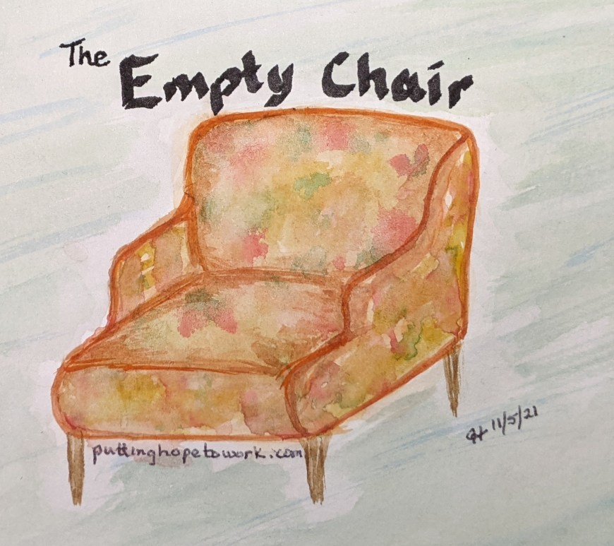 "The Empty Chair" www.puttinghopetowork.com